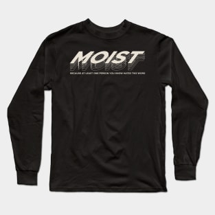 Moist Pun Funny with urban style Long Sleeve T-Shirt